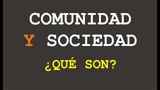 COMUNIDAD Y SOCIEDAD, ¿QUÉ SON?  #comunidad #sociedad #sociologia