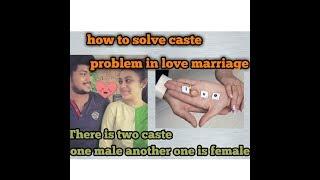 How to solve caste problem in love marriage