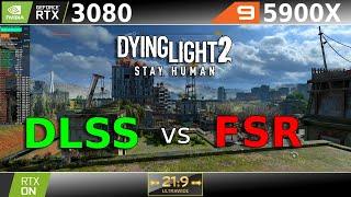 Dying Light 2 Stay Human DLSS vs FSR | RTX 3080 FTW3 Ultra 10GB | 21:9 Ultrawide | R9 5900X