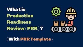 What is Production Readiness Review ? ( With PRR Template )