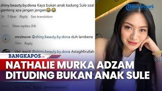 Wajah Tak Mirip, Adzam Dituding Bukan Anak Sule, Nathalie Holscher Murka: Tinggal di Mana Ibu?