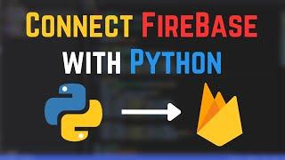 How to Connect Your Python Application to Firebase Realtime Database