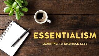 Essentialism - How To Organize Your Life & Work