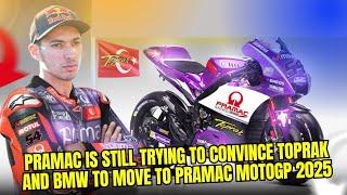 1 seat slot still empty, Pramac is still trying to convince Toprak and BMW to move to Pramac MotoGP