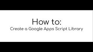 How to Create a Google Apps Script Library | Google Apps Script | 8 Min Tutorial