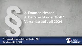 2. Examen Hessen - Arbeitsrecht oder HGB? Vorschau auf Juli 2024