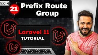 Laravel 11 tutorial in Hindi #21 Route Group with Prefix