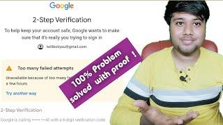 Too many failed attempts 2 step verification Google account Signin problem solved with proof