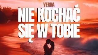 Verba - Nie kochać się w Tobie ( Nowość 2024 )