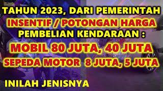 Kendaraan Yang dapat Potongan / Insentif 80 Juta, 40 Juta, 8 Juta dan 5 Juta