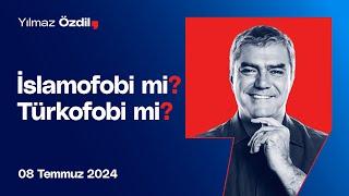 İslamofobi mi? Türkofobi mi? - Yılmaz Özdil