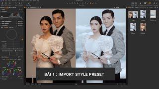 Capture One Bài 1 : Hướng dẫn Import Style Preset Capture One | MAGICBOX.VN