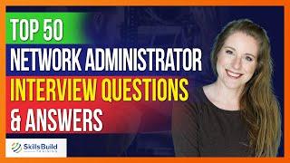 Top 50  Network Administrator Interview Questions and Answers