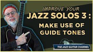 Improve your Jazz Solos 3: Make Use Of Guide Tones