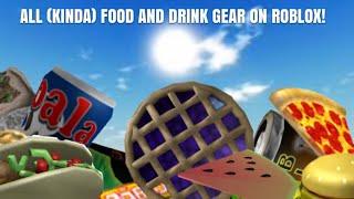 All (Kinda) Food And Drink Gear On Roblox (sounds and gameplay)