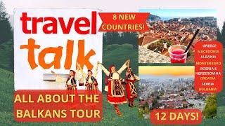All About the Balkans | 8 New Countries | 12 Days | travel talk tours