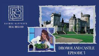 Dromoland Castle | Rachel Gaffney's Real Ireland - Ep 3