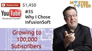 Why I Chose InfusionSoft, and Much more - 100K # 35