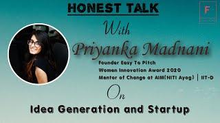 Honest Talk with Priyanka Madnani | Founder Easy To Pitch | on Idea Generation and Startup