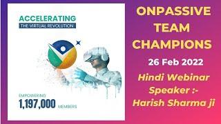 #ONPASSIVE Team Champions - 26 Feb - Today's Hindi Webinar