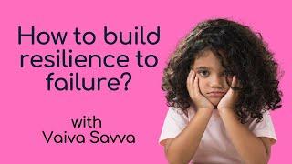 How to build resilience to failure in children?