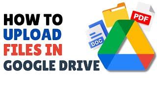 How to Upload File in Google Drive 2023
