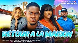 RETOUR À LA MAISON - Nollywood Film complet en Français 2024