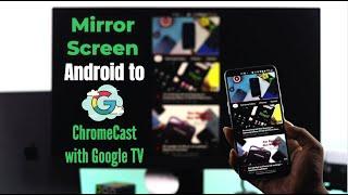 Mirror your Android Screen on ChromeCast with Google TV!