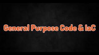 General Purpose Code and Infrastructure as Code