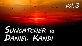 Suncatcher vs. Daniel Kandi [Vol. 3] - Uplifting Trance Mix