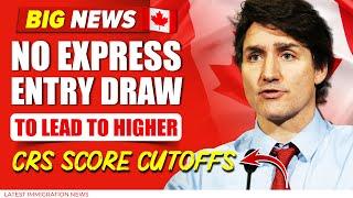 NO Express Entry Draw to Lead to Higher CRS Score Cutoffs | Canada Immigration