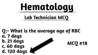 MCQ #18 Hematology MCQ! Medical Lab Technician questions and answers!! DMLT, BMLT,MLT MCQ