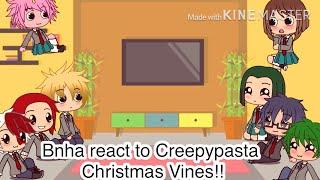 Bnha reacts to Creepypasta Christmas Vines (part 3)