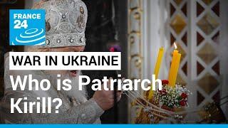 Patriarch Kirill: The politically influential head of the Russian Orthodox Church • FRANCE 24