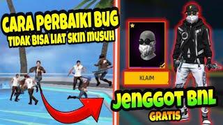 JENGGOT BNL GRATIS !! CARA PERBAIKI BUG TIDAK BISA LIAT SKIN MUSUH, JENGGOT BNL GRATIS ADA DI SHOP ?