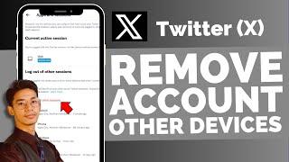 How to Remove Your Twitter Account from Another Device -Remove X