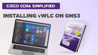 Cisco CCNA Simplified - Installing vWLC on GNS3