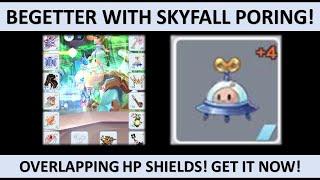 BEGETTER WITH OVERLAPPING HP SHIELDS FT. SKYFALL PORING!