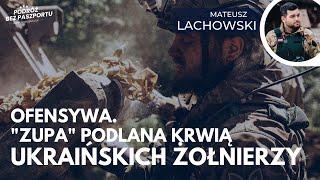 Patowa sytuacja na froncie. "Ogromne straty, bez nadziei na zmianę" | Mateusz Lachowski