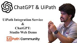 Level Up Your Automation Game with UiPath Integration Service & ChatGPT: UiPath Studio Web Demo