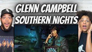 LOVE HIS MUSIC!| FIRST TIME HEARING Glenn Campbell  - Southern Nights REACTION