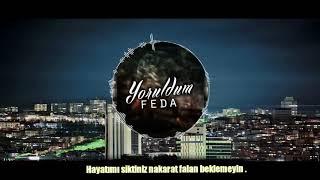 Feda - Yoruldum (#‎SonKezAnkara‬)