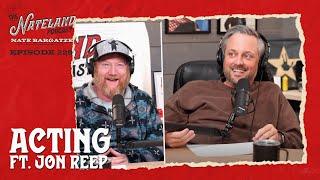 Nateland | Ep #229 - Acting featuring Jon Reep