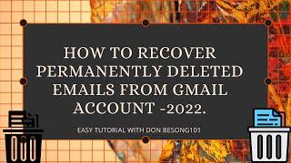 How to Recover Permanently Deleted Emails from Gmail - 2022.