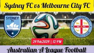 SYD vs MLC Dream11 Football Match...Sydney FC vs Melbourne City FC...A League...