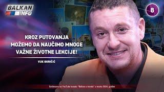 INTERVJU: Vuk Đuričić - Kroz putovanja možemo da naučimo mnoge važne životne lekcije! (13.3.2024)