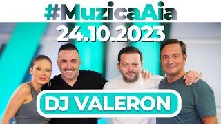 #MuzicaAia cu DJ Valeron | 24 OCTOMBRIE 2023