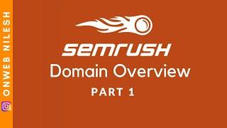 SEMRUSH DOMAIN OVERVIEW - GET COMPLETE ANALYSIS - BEST SEO TOOLS - Part 1