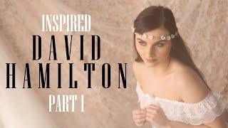 Inspired: David Hamilton - DAYLIGHT PHOTOGRAPHY (Part 1)