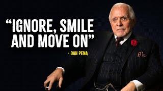 Ignore, Smile And Move On - Dan Pena Motivation